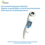 Fast accurate temperature detection   Hygienic, no probe filters, no risk of virus transmission Stores up to 8 recorded temperatures